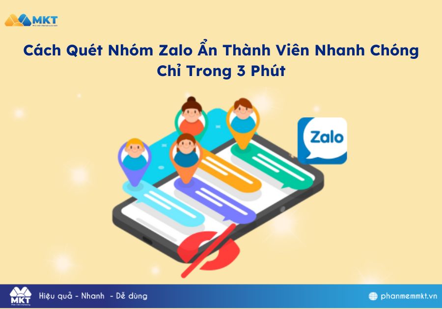 Cách Quét Nhóm Zalo Ẩn Thành Viên Nhanh Chóng Chỉ Trong 3 Phút