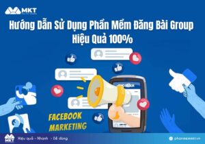 Review Phần Mềm Đăng Bài Group FB Tự Động Số 1 Việt Nam
